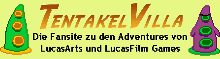 Tentakelvilla - Die Fansite zu den Adventures von LucasArts und LucasFilm Games
